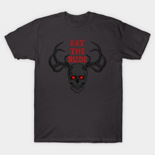 Eat The Rude T-Shirt